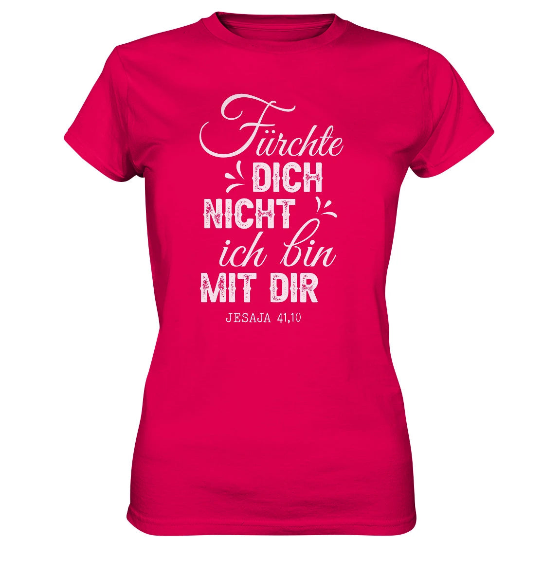 Jes 41,10 - Fürchte dich nicht - V2 - FP - Ladies Premium Shirt