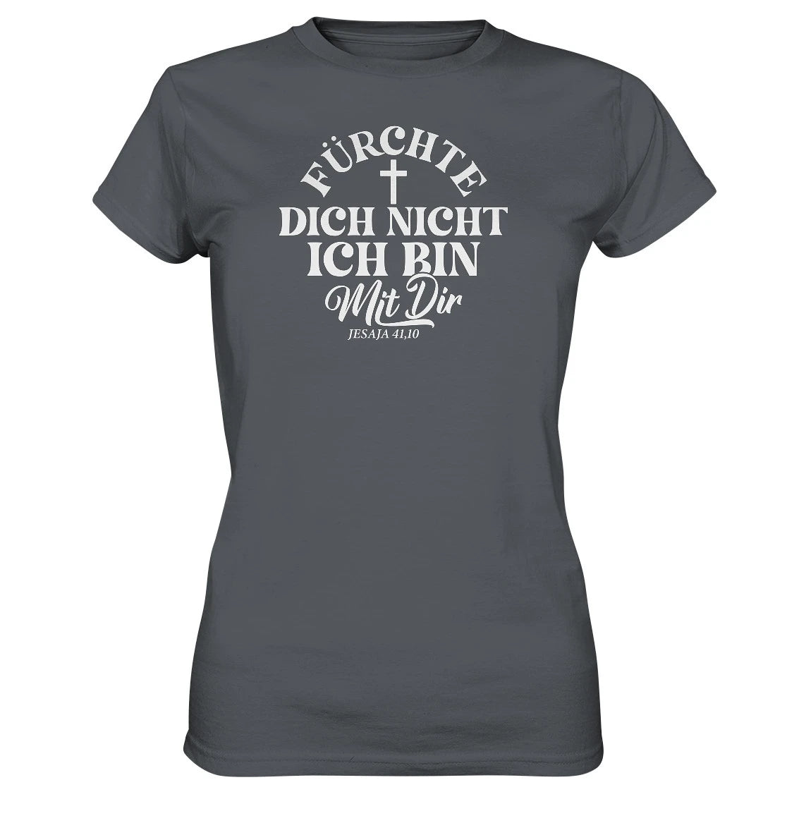 Jes 41,10 - Fürchte dich nicht - V1 - FP - Ladies Premium Shirt
