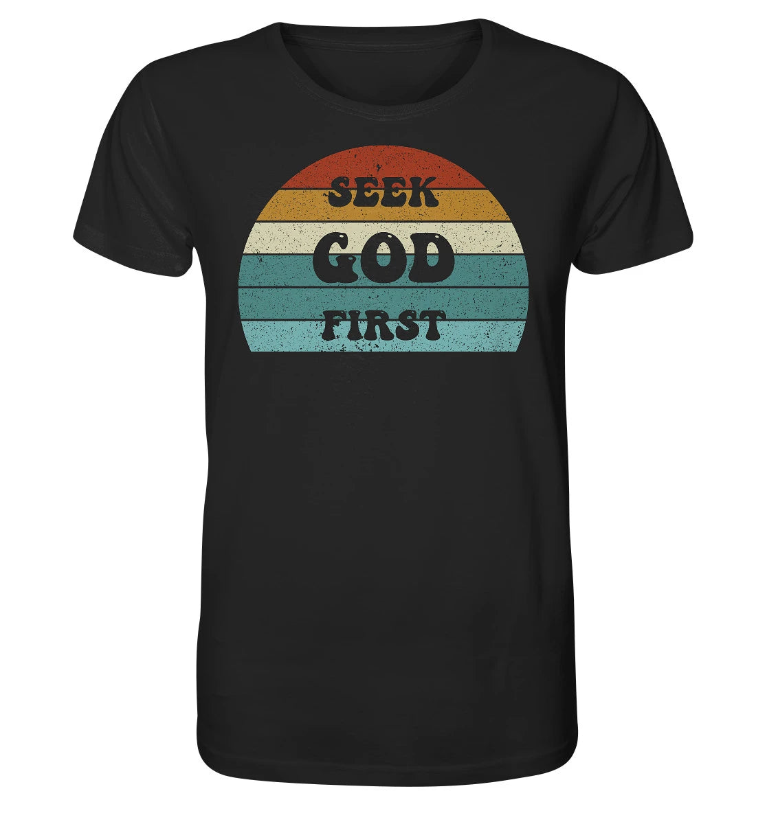 Mt 6,33 - Seek God First - FP - Organic Shirt