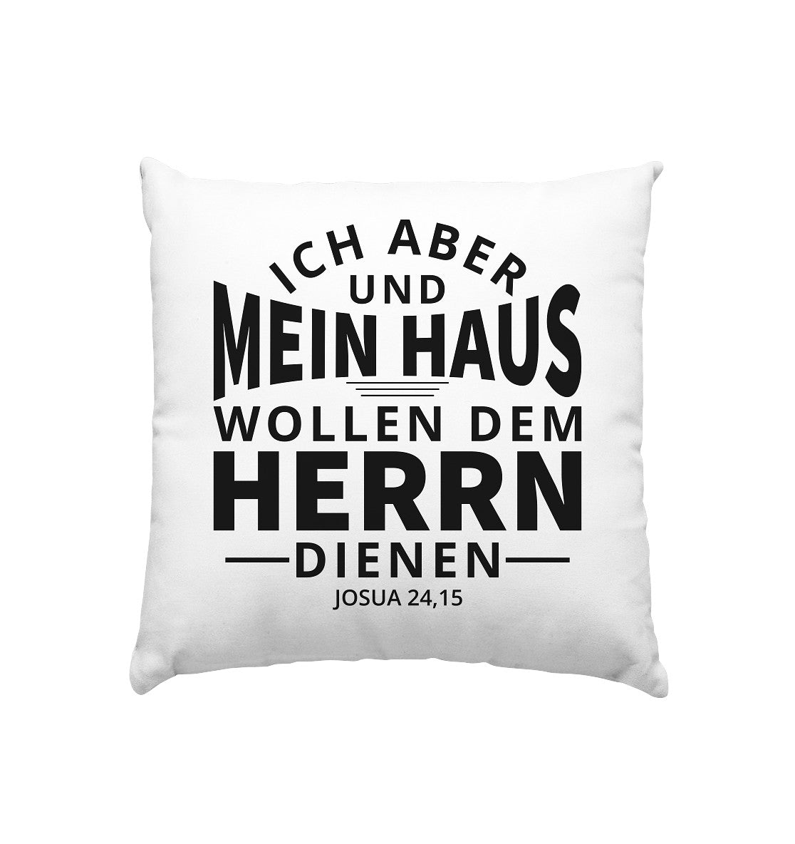 Jos 24,15 - Mein Haus (2) - Kissen 40x40cm