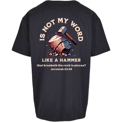 Jer 23,29 - like a hammer - Oversize Shirt
