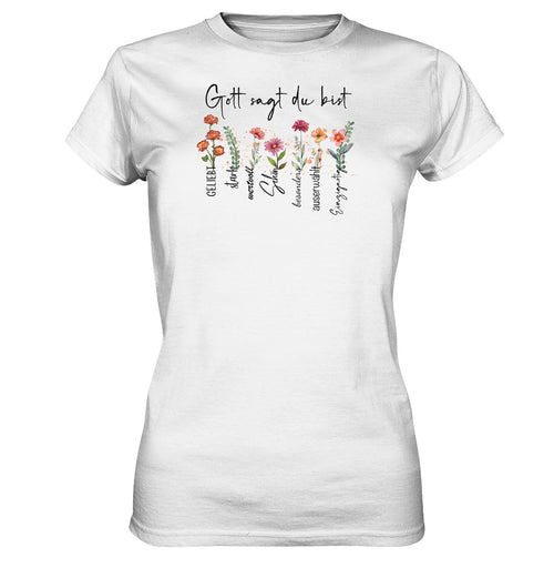 Gott sagt du bist - Ladies Premium Shirt