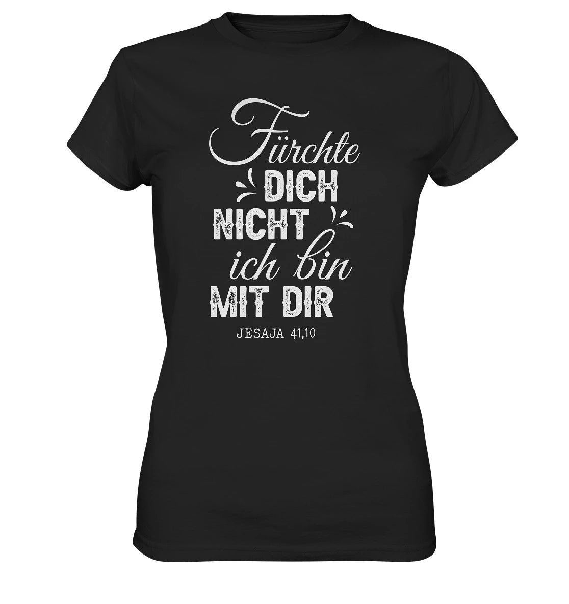 Jes 41,10 - Fürchte dich nicht - V2 - FP - Ladies Premium Shirt