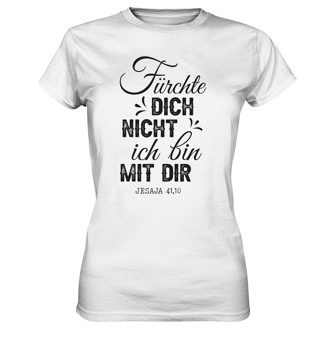 Jes 41,10 - Fürchte dich nicht - V2 - FP - Ladies Premium Shirt