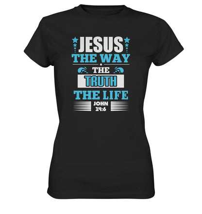 Joh 14,6 - Way, Truth, Life - Ladies Premium Shirt