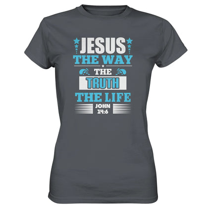 Joh 14,6 - Way, Truth, Life - Ladies Premium Shirt
