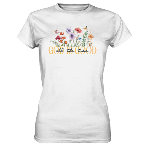 GOD IS GOOD all the time (2) - Ladies Premium Shirt