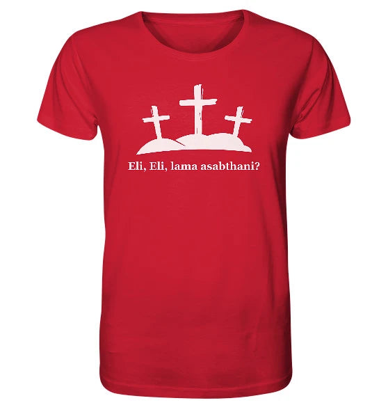 Ps 22,2 / Mk 15,34 - Eli, Eli, lama asabthani? - Organic Shirt