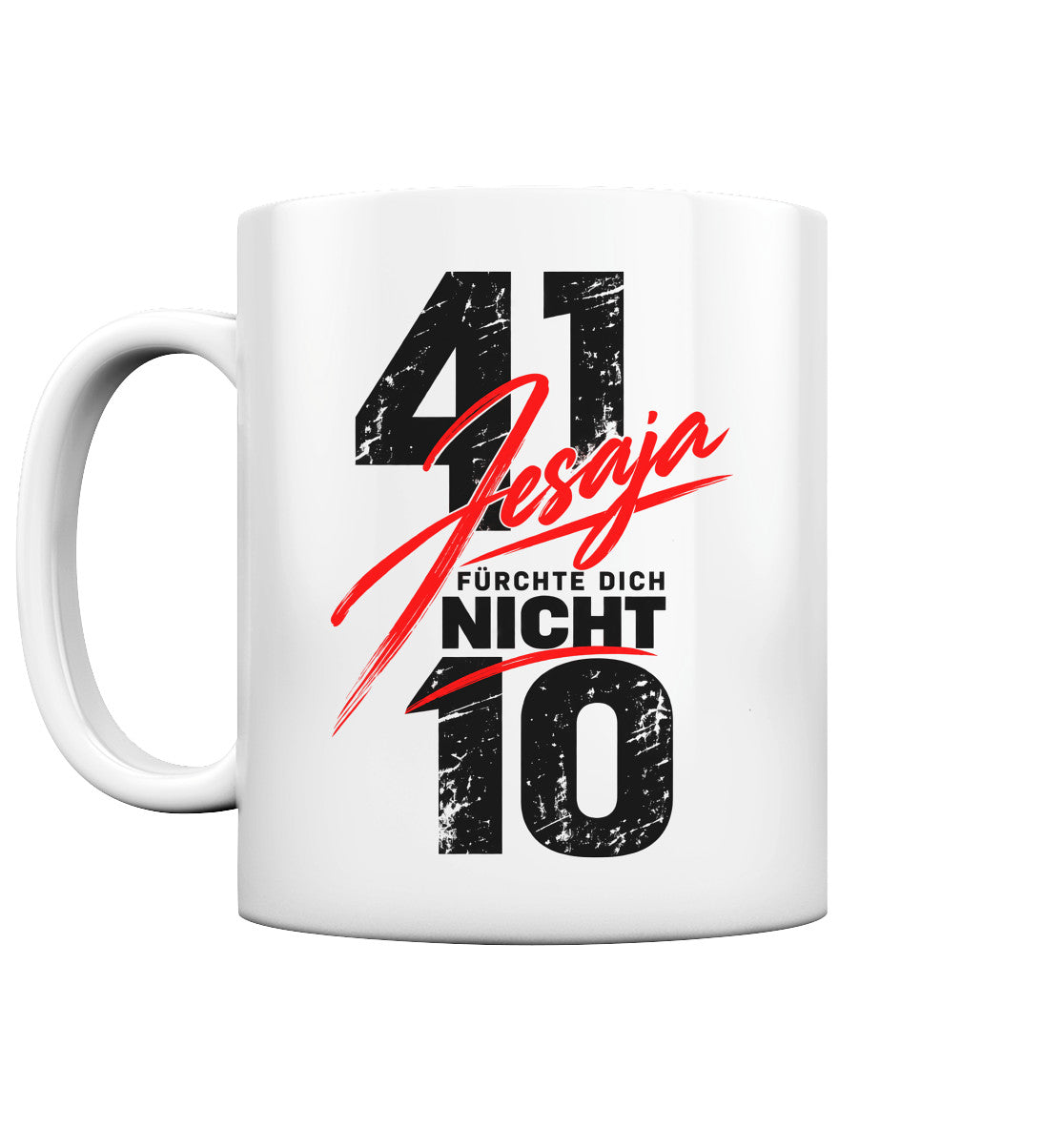 Jesaja 41,10 - Fürchte dich nicht | Tasse