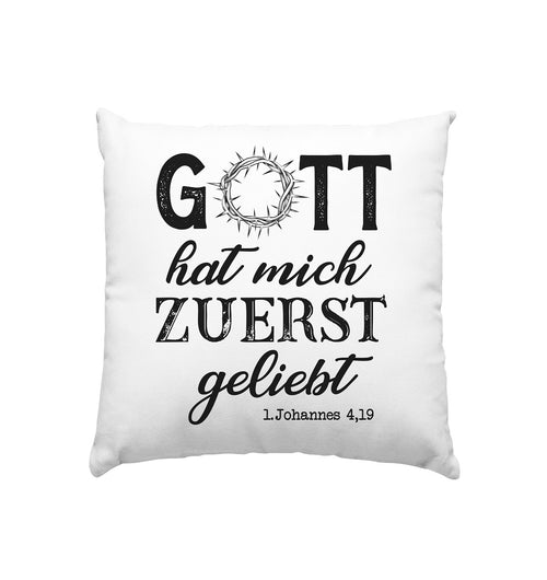 1.Joh 4,19 - Zuerst geliebt - Kissen 40x40cm