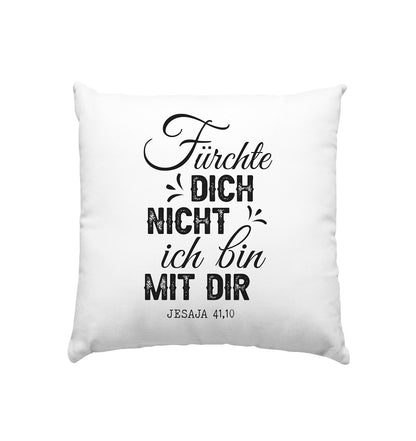 Jes 41,10 - Fürchte dich nicht (2) - Kissen 40x40cm