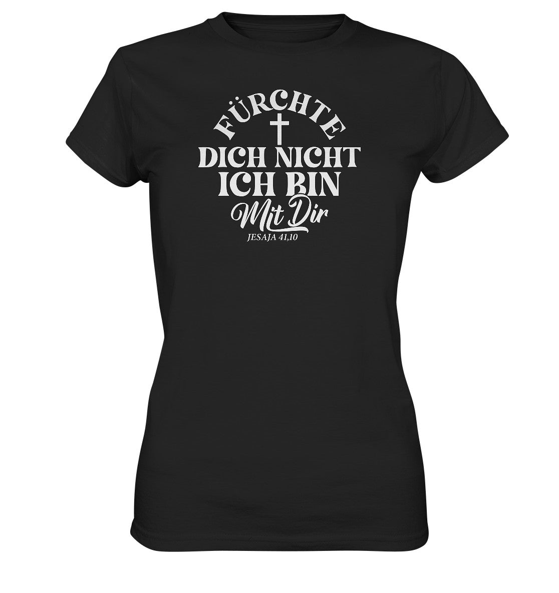 Jes 41,10 - Fürchte dich nicht - Ladies Premium Shirt