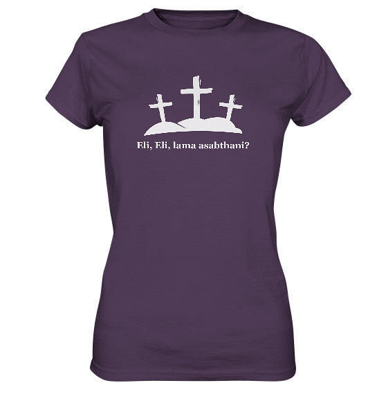 Ps 22,2 / Mk 15,34 - Eli, Eli, lama asabthani? - Ladies Premium Shirt