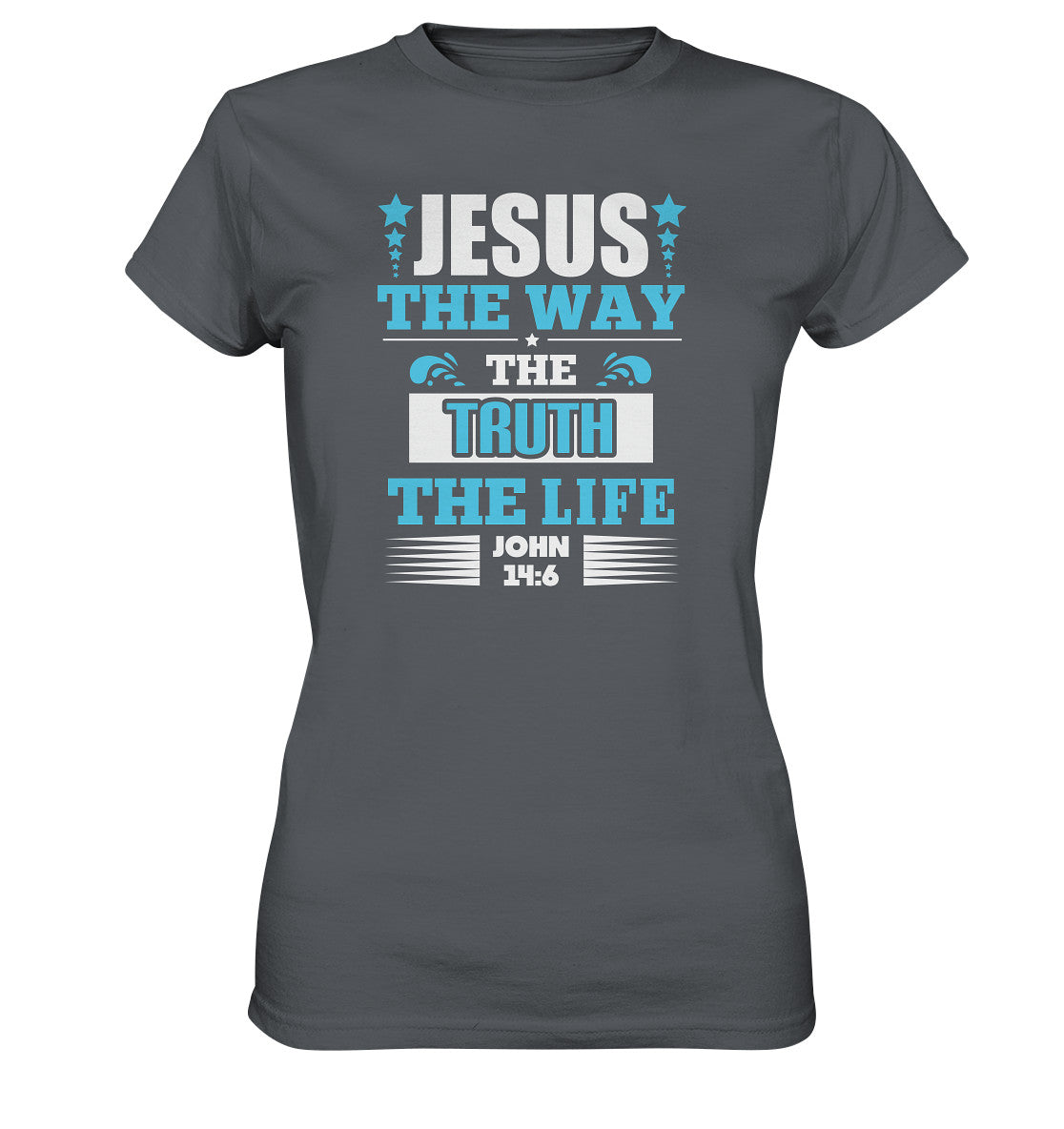 Joh 14,6 - Way, Truth, Life - Ladies Premium Shirt
