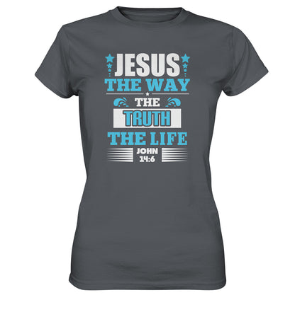 Joh 14,6 - Way, Truth, Life - Ladies Premium Shirt