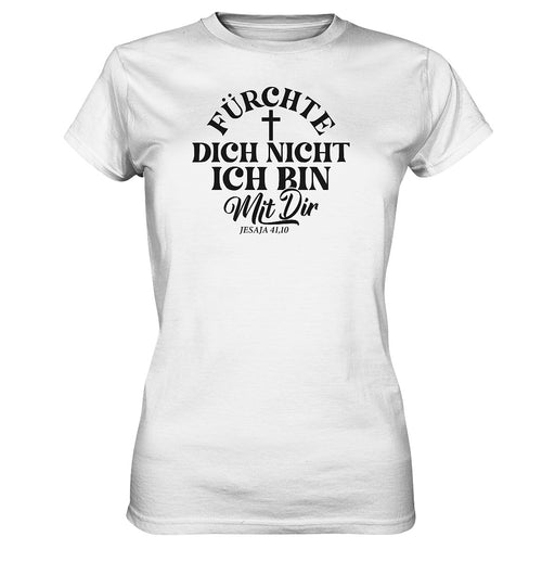Jes 41,10 - Fürchte dich nicht - Ladies Premium Shirt