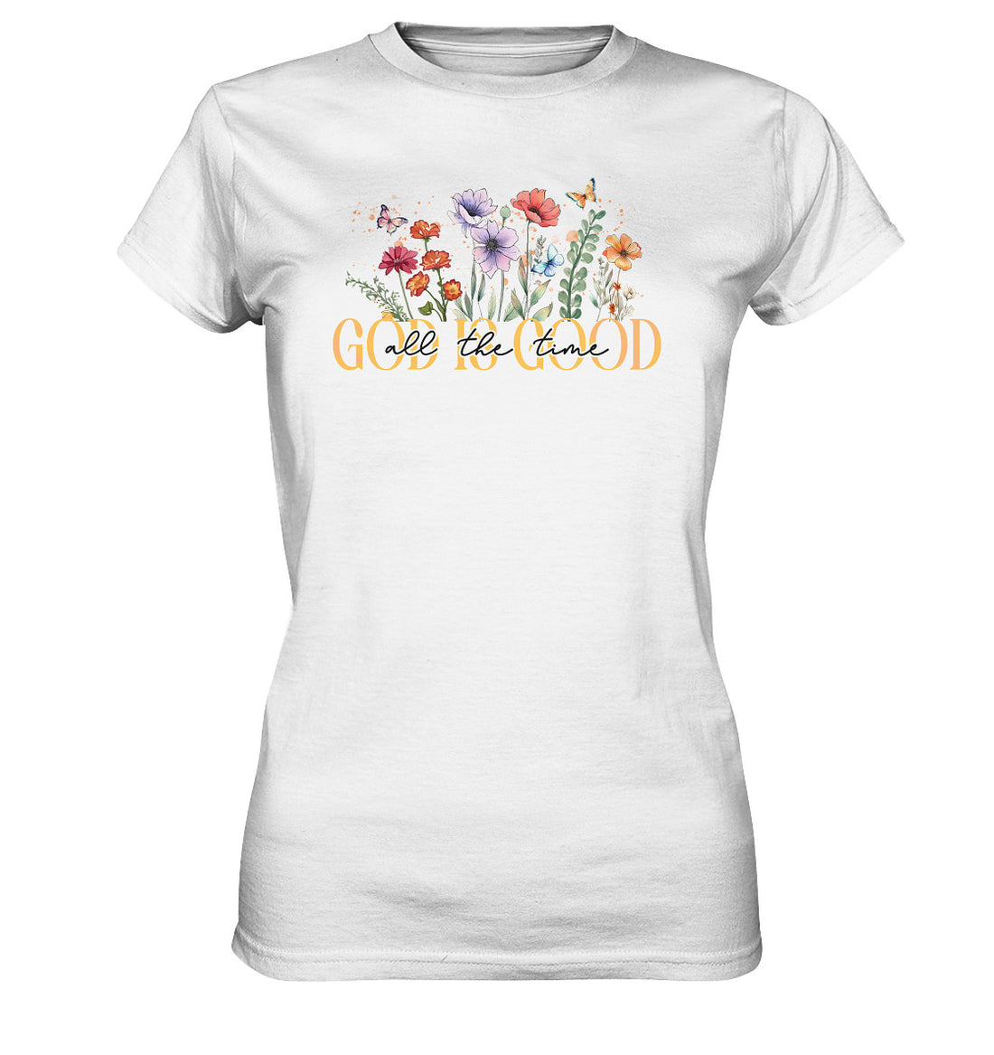 GOD IS GOOD all the time (2) - Ladies Premium Shirt