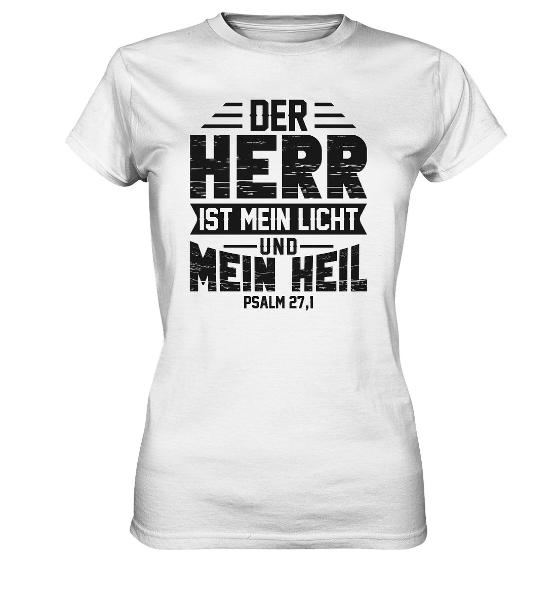 Ps 27,1 - Der HERR ist mein Licht &amp; mein Heil(1) - Ladies Premium Shirt