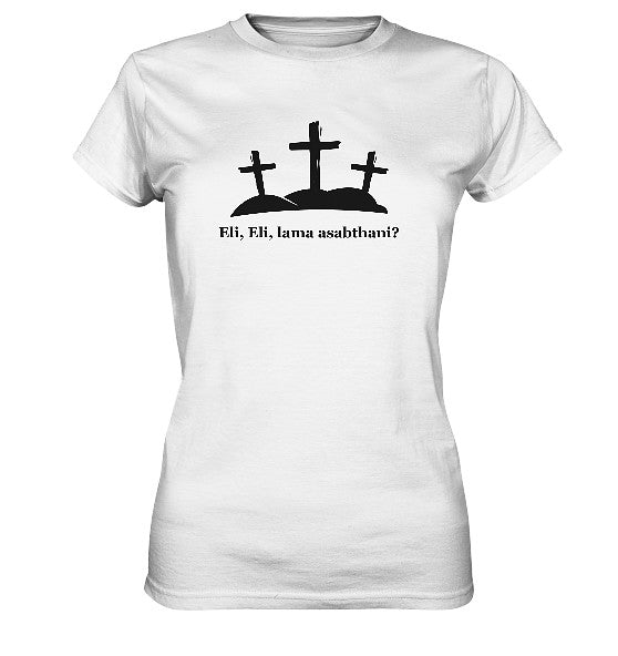Ps 22,2 / Mk 15,34 - Eli, Eli, lama asabthani? - Ladies Premium Shirt