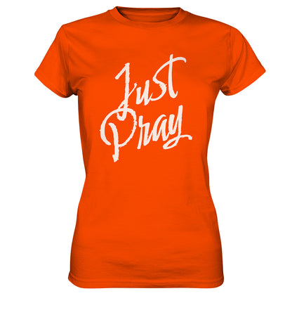 Mk 1,35 / 1.Thess 5,17 - Just Pray - Ladies Premium Shirt