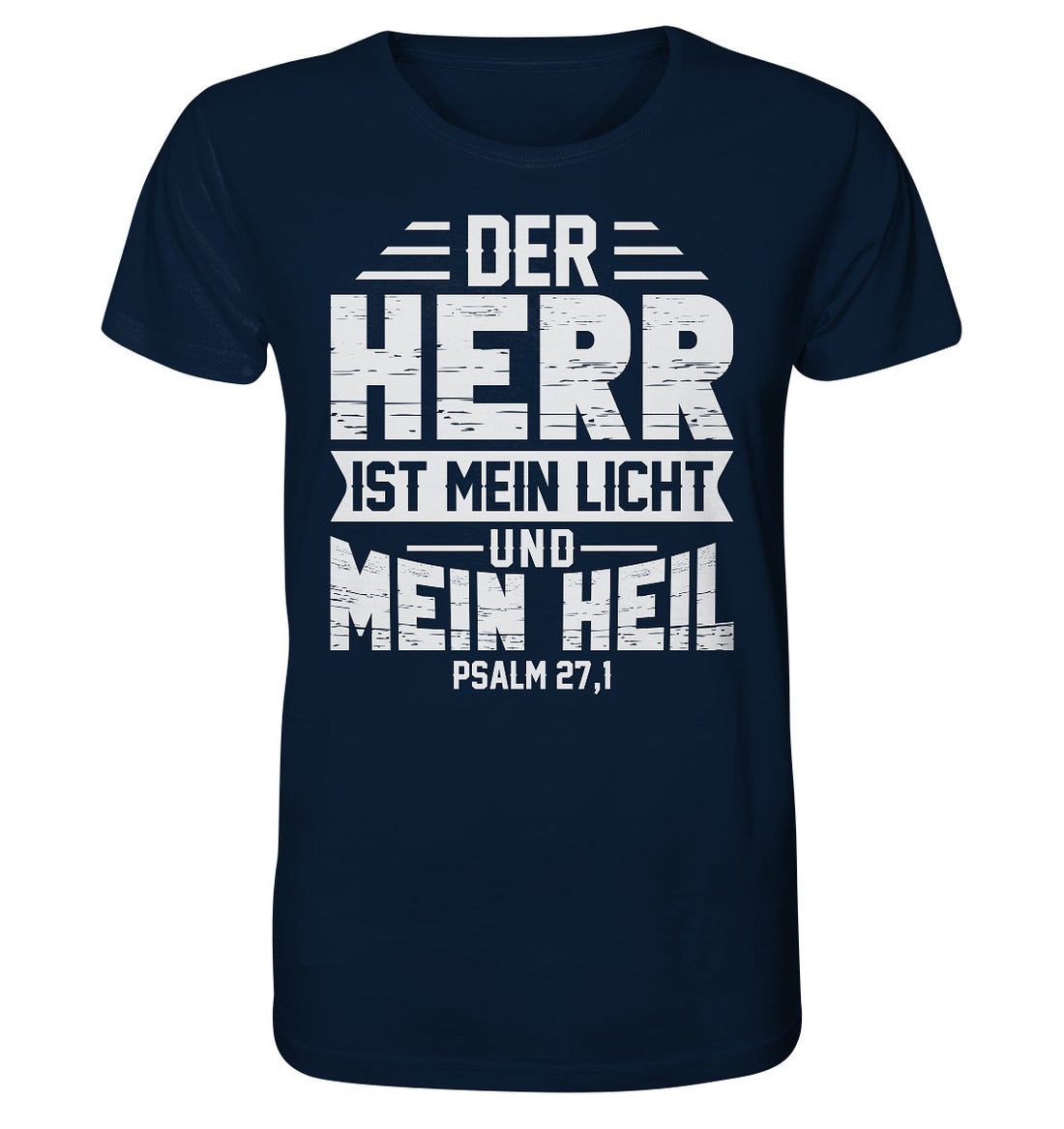 Ps 27,1 - Der HERR ist mein Licht &amp; mein Heil(1)- Organic Shirt