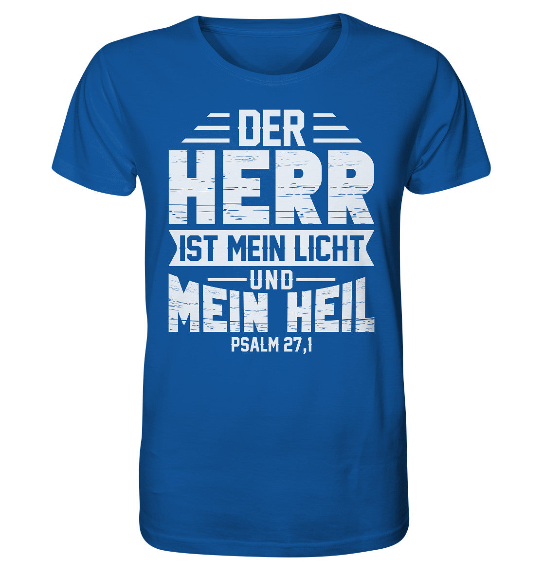 Ps 27,1 - Der HERR ist mein Licht &amp; mein Heil(1)- Organic Shirt