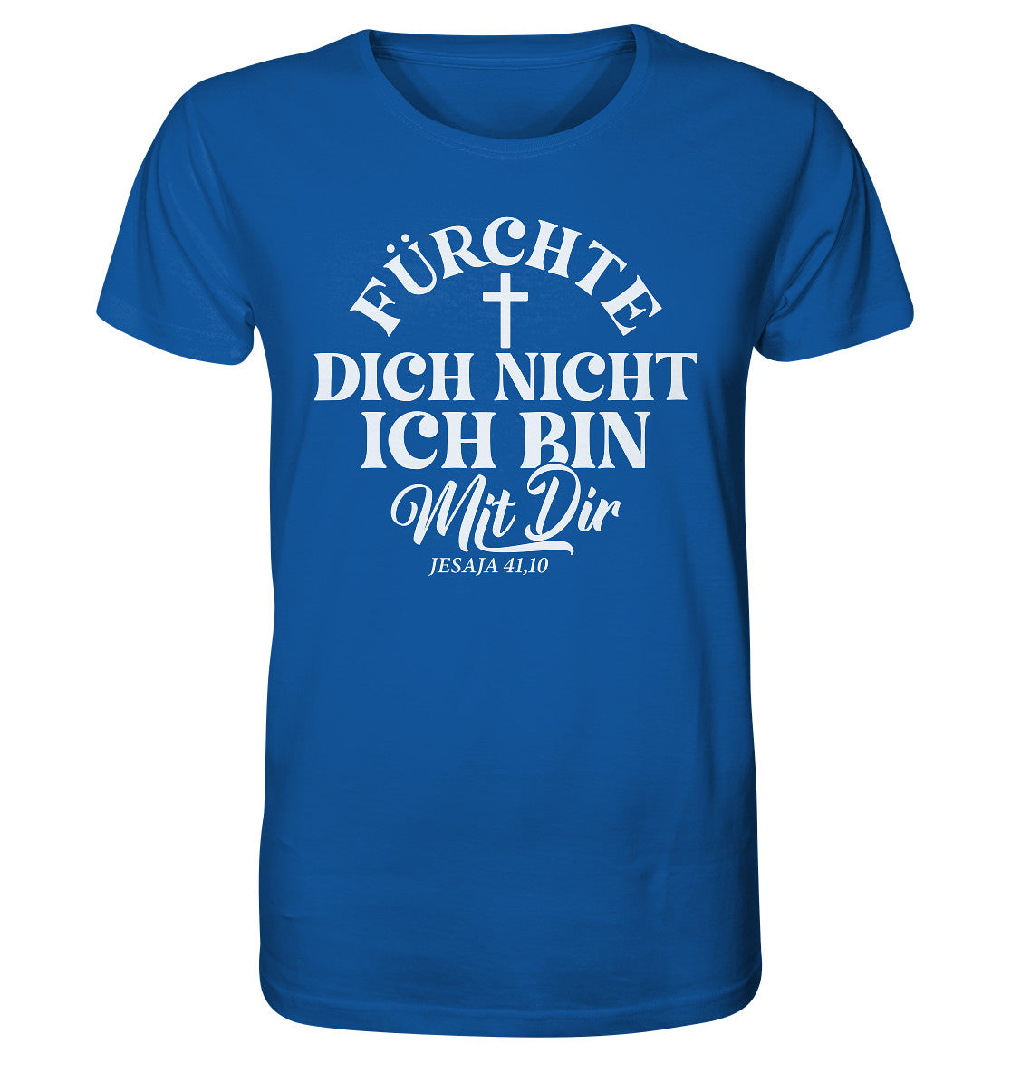 Jes 41,10 - Fürchte dich nicht - Organic Shirt