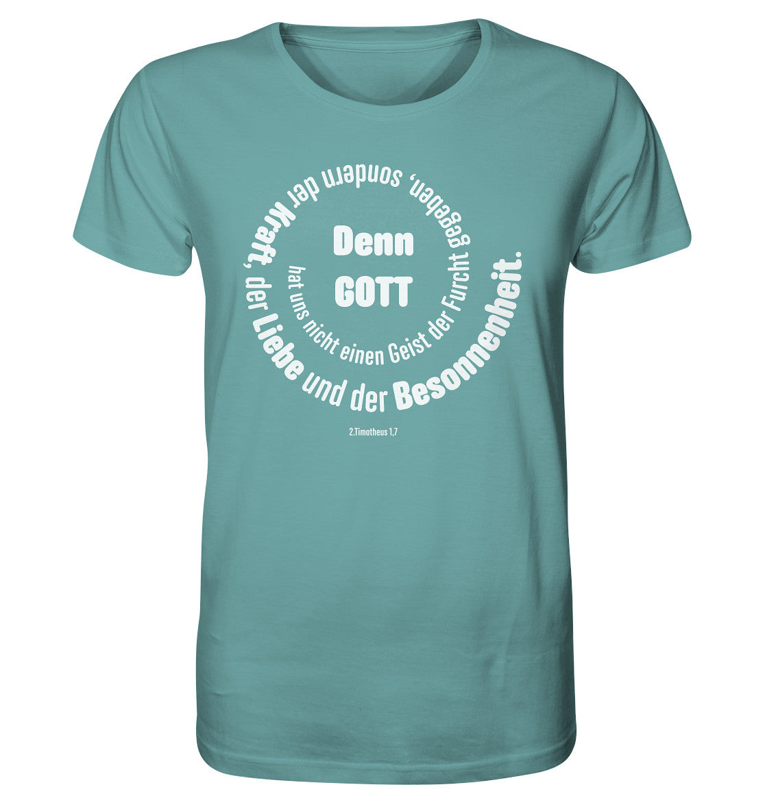 2.Tim 1,7 - Denn Gott - Organic Shirt