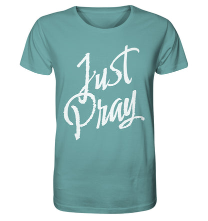 Mk 1,35 / 1.Thess 5,17 - Just Pray - Organic Shirt