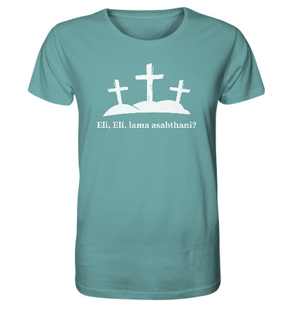 Ps 22,2 / Mk 15,34 - Eli, Eli, lama asabthani? - Organic Shirt