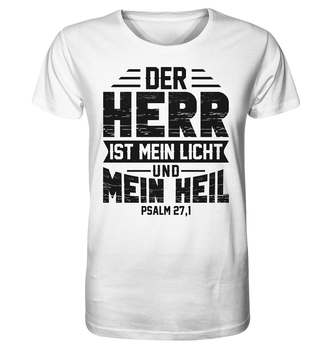 Ps 27,1 - Der HERR ist mein Licht &amp; mein Heil(1)- Organic Shirt